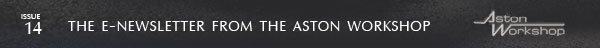 Issue 06 The Newsletter from The Aston Workshop